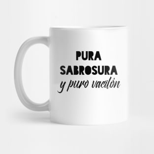 Pura sabrosura y puro vacilón Mug